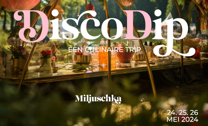 DiscoDip - Miljuschka's Culinary Festival in May 2024
