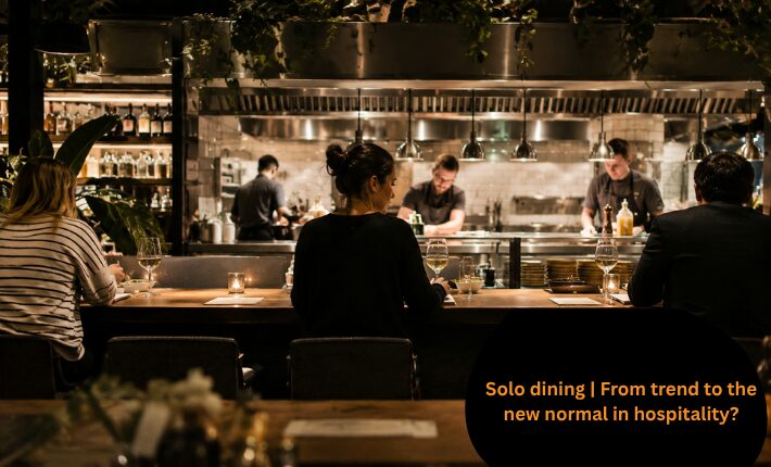 Solo dining | From trend to the new normal in hospitality